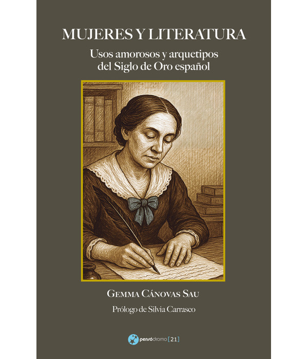 Mujeres y literatura. Usos amorosos y arquetipos en la Espa&ntilde;a del siglo XVII 9791399050059 Pens&oacute;dromo 17,10&nbsp;&euro;