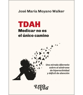 TDAH MEDICAR NO ES EL ÚNICO CAMINO 9786319106411 Letra Viva 26,60 €