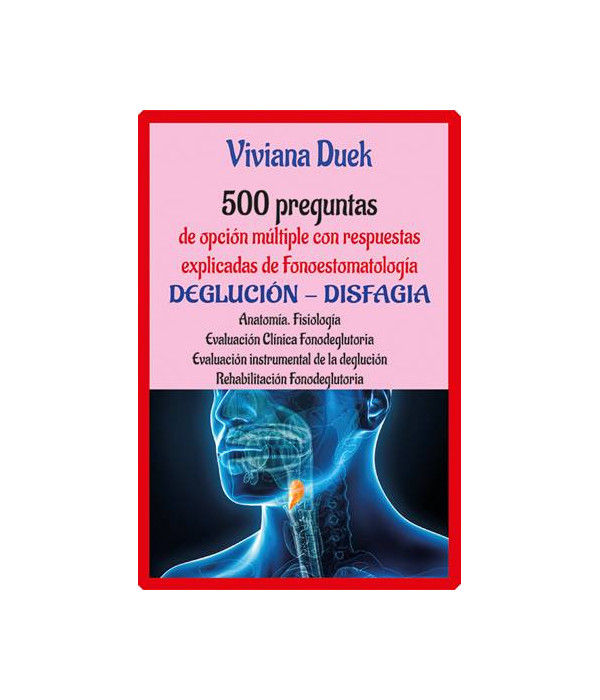 Degluci&oacute;n - Disfagia. 500 preguntas de opci&oacute;n m&uacute;ltiple con respuestas explicadas de fonoestomatolog&iacute;a 9789875706224 Akadia 35,15&nbsp;&euro;
