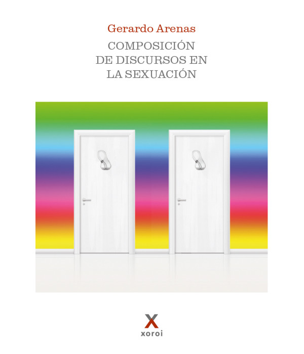 Composición de discursos en la sexuación 9791387970031 Xoroi Edicions 17,10 €