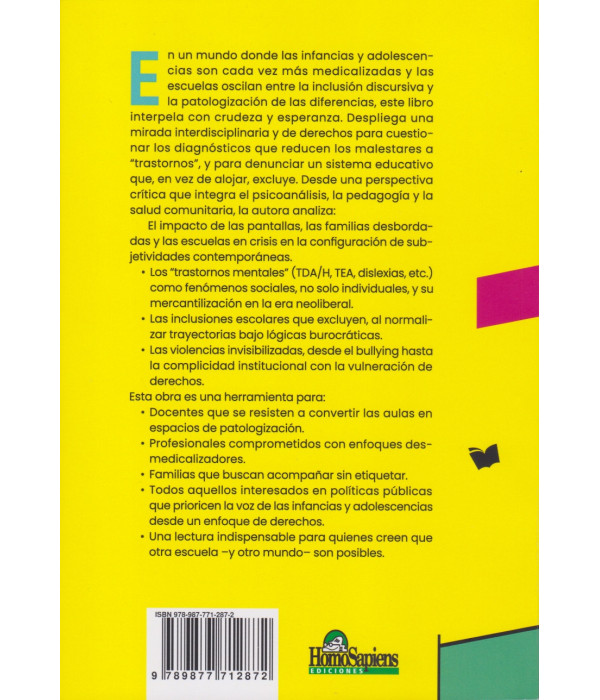 ENTRE FAMILIAS, PANTALLAS Y MALESTARES. TEA, TDA/H, DISLEXIAS, INCLUSIONES Y VIOLENCIAS EN LA ESCUELA 9789877712872 Homo Sapiens 27,55 €