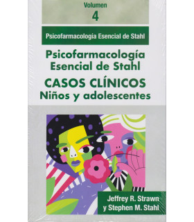 Stahl Casos Clínicos Volumen 4 niños y adolescentes Psicofarmacología Esencial