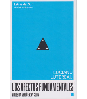 Los afectos fundamentales Luciano Lutereau 9789874441713 Letras del sur 26,00&nbsp;&euro;