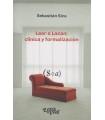 Leer a Lacan: cl&iacute;nica y formalizaci&oacute;n