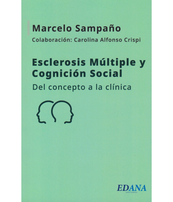 Esclerosis M&uacute;ltiple y Cognici&oacute;n Social. Del concepto a la cl&iacute;nica 978 6319086447 EDANA EDICIONES 28,50&nbsp;&euro;