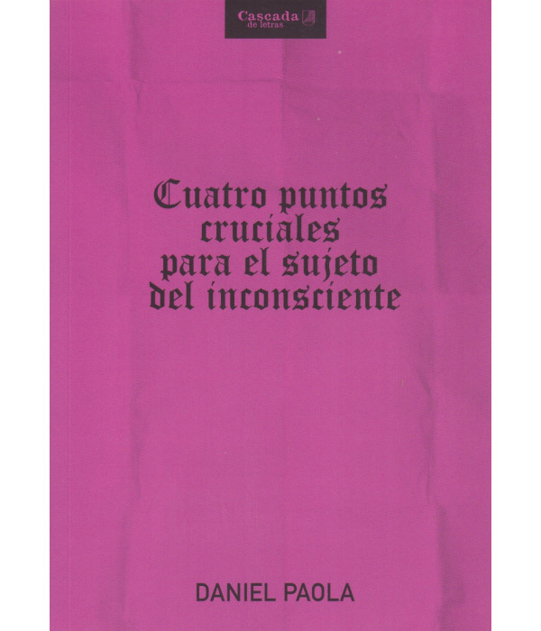 Cuatro puntos cruciales para el sujeto del inconsciente 9786319075786 Cascada de letras 20,90&nbsp;&euro;