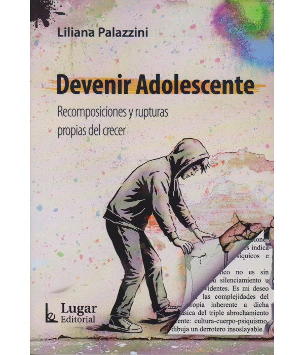 Devenir Adolescente. Recomposiciones y rupturas propias del crecer 9789508929143 Lugar Editorial 33,25&nbsp;&euro;
