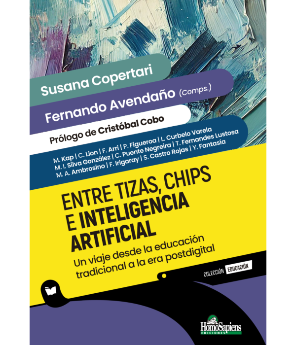 Entre tizas, chips e inteligencia artificial 9789877712971 Homo Sapiens 26,60&nbsp;&euro;