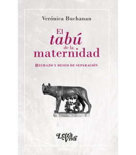 El tabú de la maternidad. Rechazo y deseo de separación