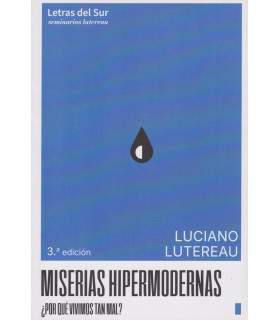 Miserias Hipermodernas. 3ª EDICIÓN 9789874441638 Letras del sur 25,65 €