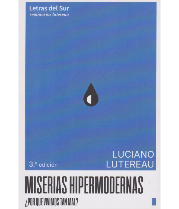 Miserias Hipermodernas. 3&ordf; EDICI&Oacute;N 9789874441638 Letras del sur 25,65&nbsp;&euro;