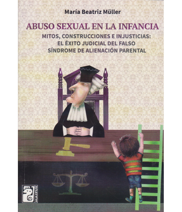 Abuso sexual en la Infancia. María Beatriz Müller 9789873615283 Maipue Editorial 21,85 €