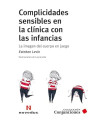 Complicidades sensibles en la cl&iacute;nica con las infancias