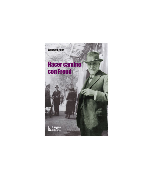 Hacer camino con Freud 9789508923332 Lugar Editorial 33,25&nbsp;&euro;