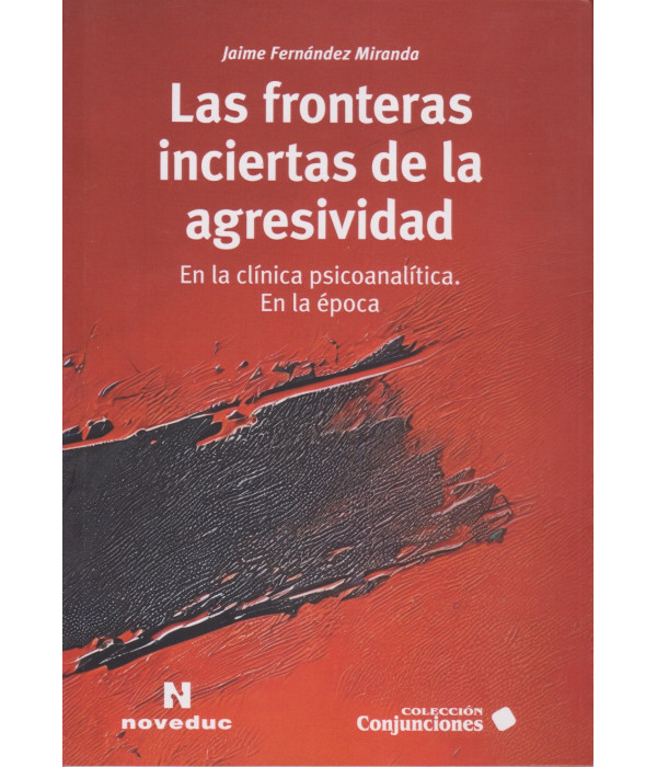 Las fronteras inciertas de la agresividad 9786316828156 Noveduc 25,65&nbsp;&euro;