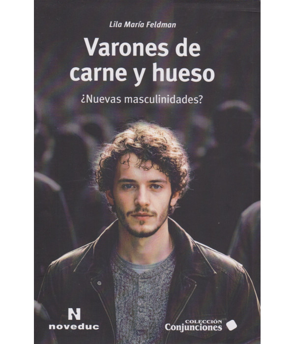 Varones de carne y hueso 9786316828088 Noveduc 24,70&nbsp;&euro;