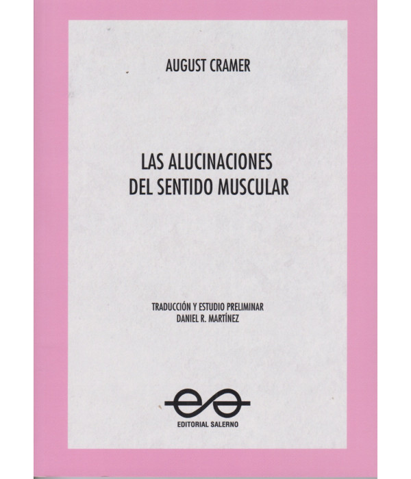 Las Alucinaciones del sentido muscular 9789879083970 Salerno Editorial 39,90&nbsp;&euro;