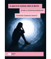 Lo que no te cuentan sobre el aborto. Existe el s&iacute;ndrome postaborto?