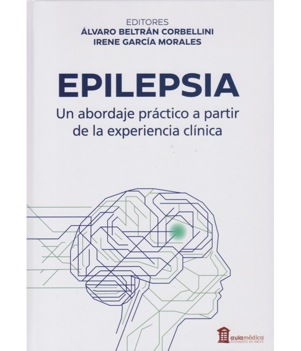 Epilepsia. Un abordaje práctico a partir de la experiencia clínica 9788478857432 AULA MÉDICA 64,60 €