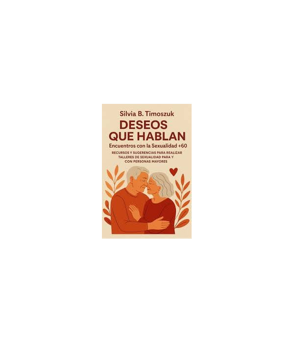 Deseos que hablan. Encuentros con la sexualidad +60 9789875706286 Akadia 26,60 €