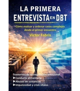 La primera entrevista en DBT. Cómo evaluar y ordenar casos complejos desde el primer encuentro