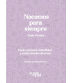 Nacemos para siempre. Duelo perinatal, infertilidad y maternidades diversas
