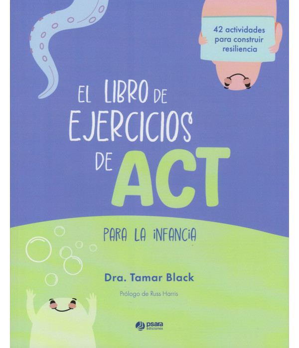 EL LIBRO DE EJERCICIOS DE ACT para la infancia 9791399176568 Psara Ediciones 22,80&nbsp;&euro;