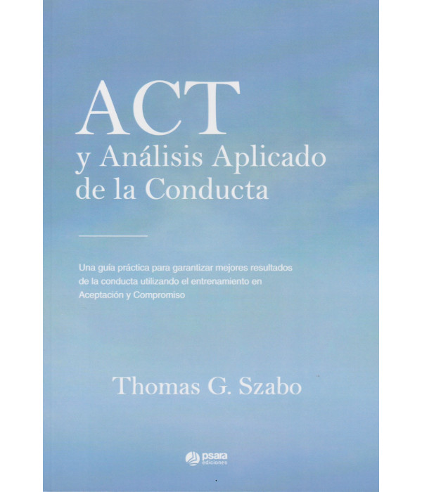 ACT y An&aacute;lisis Aplicado de la Conducta 9791399176520 Psara Ediciones 34,20&nbsp;&euro;
