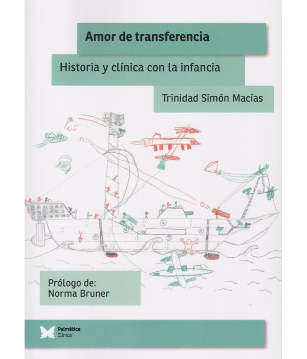 Amor de Transferencia. Historia y Cl&iacute;nica con la infancia 9791399081077 Psim&aacute;tica Editorial 30,40&nbsp;&euro;