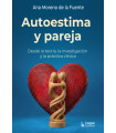 Autoestima y Pareja. Desde la teor&iacute;a, la investigaci&oacute;n y la pr&aacute;ctica cl&iacute;nica