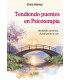 Tendiendo Puentes en  Psicoterapia. Abriendo caminos, iluminando el ser