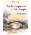 Tendiendo Puentes en  Psicoterapia. Abriendo caminos, iluminando el ser