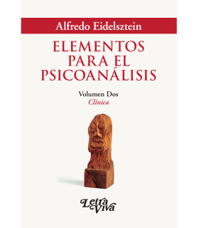 Elementos para el psicoanálisis. Volumen Dos. Clínica