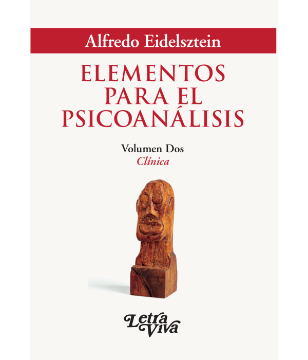Elementos para el psicoan&aacute;lisis. Volumen Dos. Cl&iacute;nica 9786316886064 Letra Viva 27,55&nbsp;&euro;