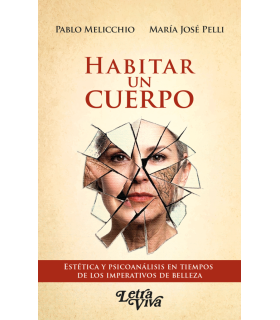 Habitar un Cuerpo. Estética y psicoanálisis en tiempos de los imperativos de belleza