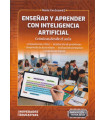 Ense&ntilde;ar y Aprender con Inteligencia Artificial. Cr&oacute;nicas desde el aula