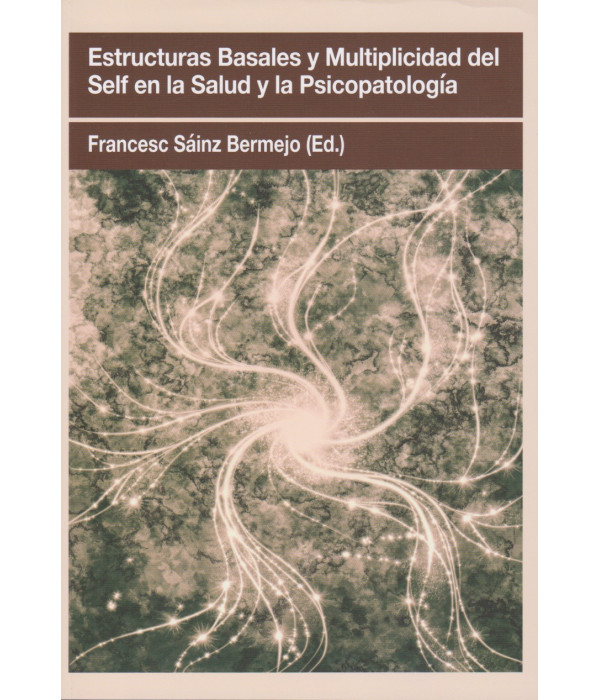 Estructuras Basales y Multiplicidad del Self en la Salud y la Psicopatología 9788412991338 Ágora Relacional 20,90 €