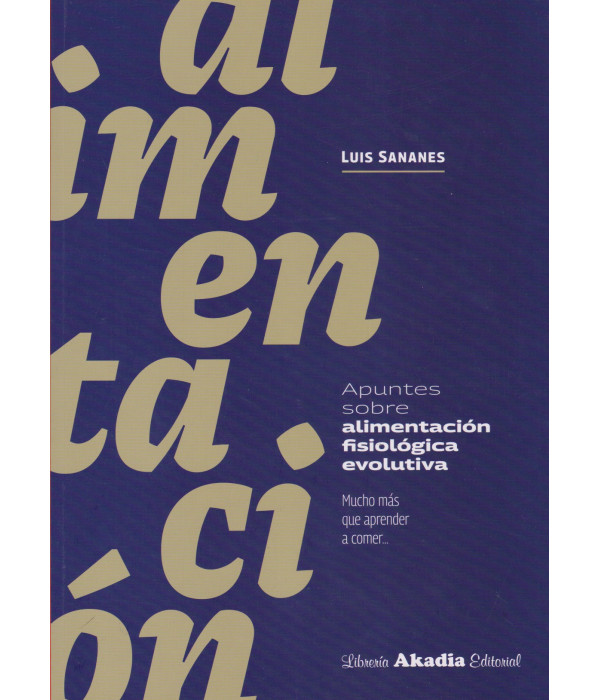 Apuntes sobre Alimentación Fisiológica Evolutiva 9789875706422 Akadia 33,25 €
