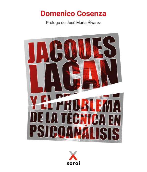 Jacques Lacan y el Problema de la T&eacute;cnica en Psicoan&aacute;lisis 9791387970383 Xoroi Edicions 28,50&nbsp;&euro;