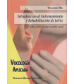 VOCOLOGÍA APLICADA VOLUMEN IIIA. Introducción al Entrenamiento y la Rehabilitación de la Voz