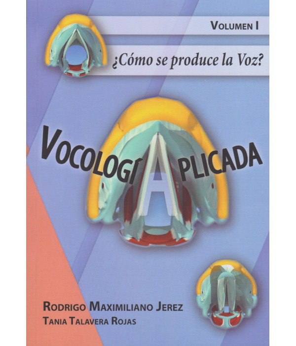 VOCOLOGÍA APLICADA VOLUMEN I. Cómo se produce la voz? 9789874287847 43,70 €