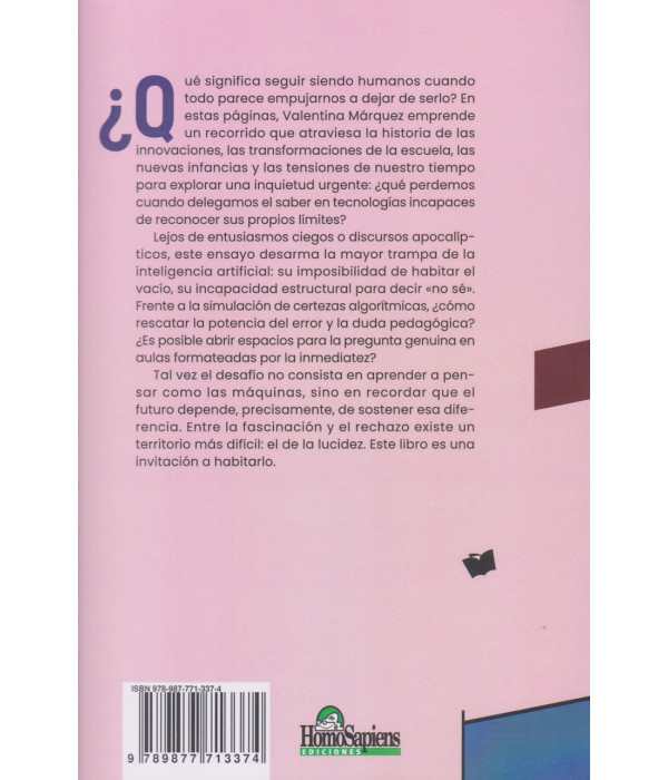 La IA no sabe decir "No sé". Pedagogías del umbral en tiempos de algoritmos 9789877713374 Homo Sapiens 19,00 €