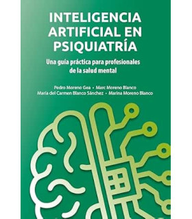 Inteligencia Artificial en Psiquiatría. Una guía práctica para profesionales de la salud mental