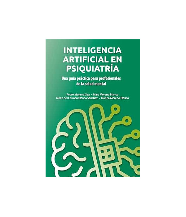 Inteligencia Artificial en Psiquiatr&iacute;a. Una gu&iacute;a pr&aacute;ctica para profesionales de la salud mental 9788412278378 46,55&nbsp;&euro;