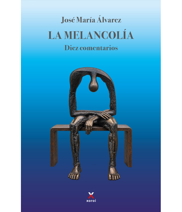 La melancol&iacute;a. Diez comentarios 9791387970444 Xoroi Edicions 33,25&nbsp;&euro;