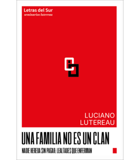 UNA FAMILIA NO ES UN CLAN. Nadie hereda sin pagar: Lealtades que enferman